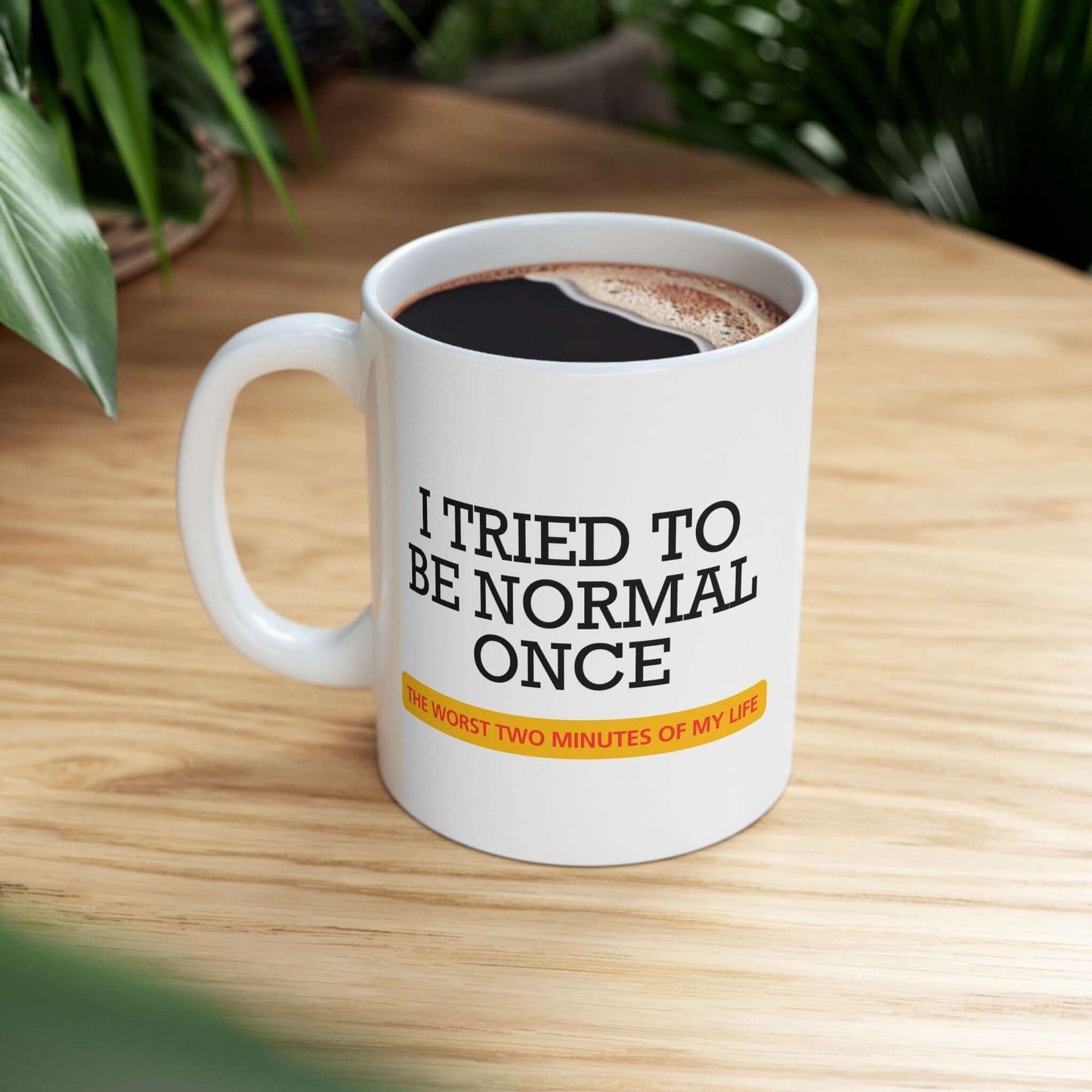 Humorous Quote Mug - Perfect Gift for Those Who Embrace Uniqueness - Chopolino