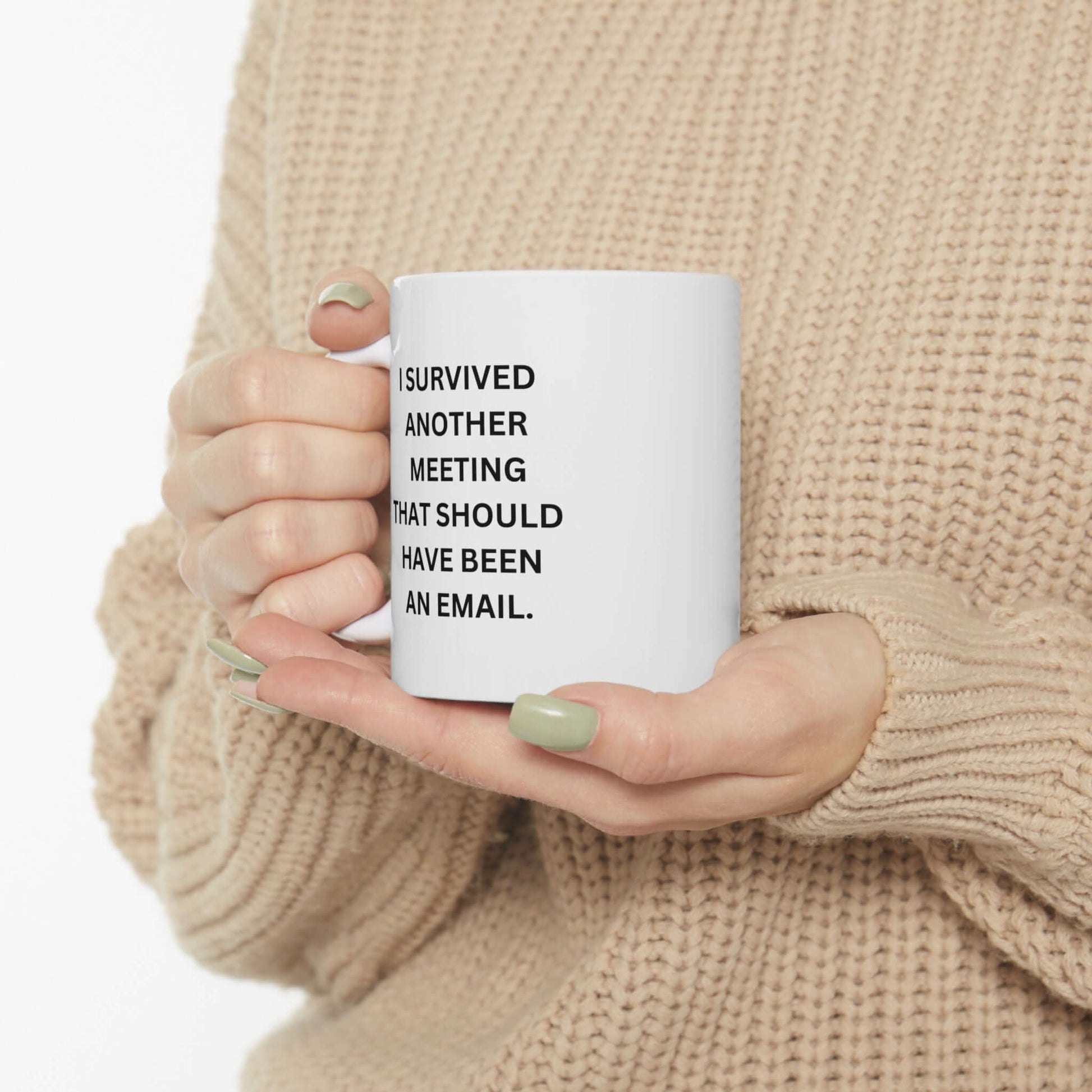 "I Survived Another Meeting That Should Have Been An Email" Ceramic Coffee Mug - gift For White Elephant Game!