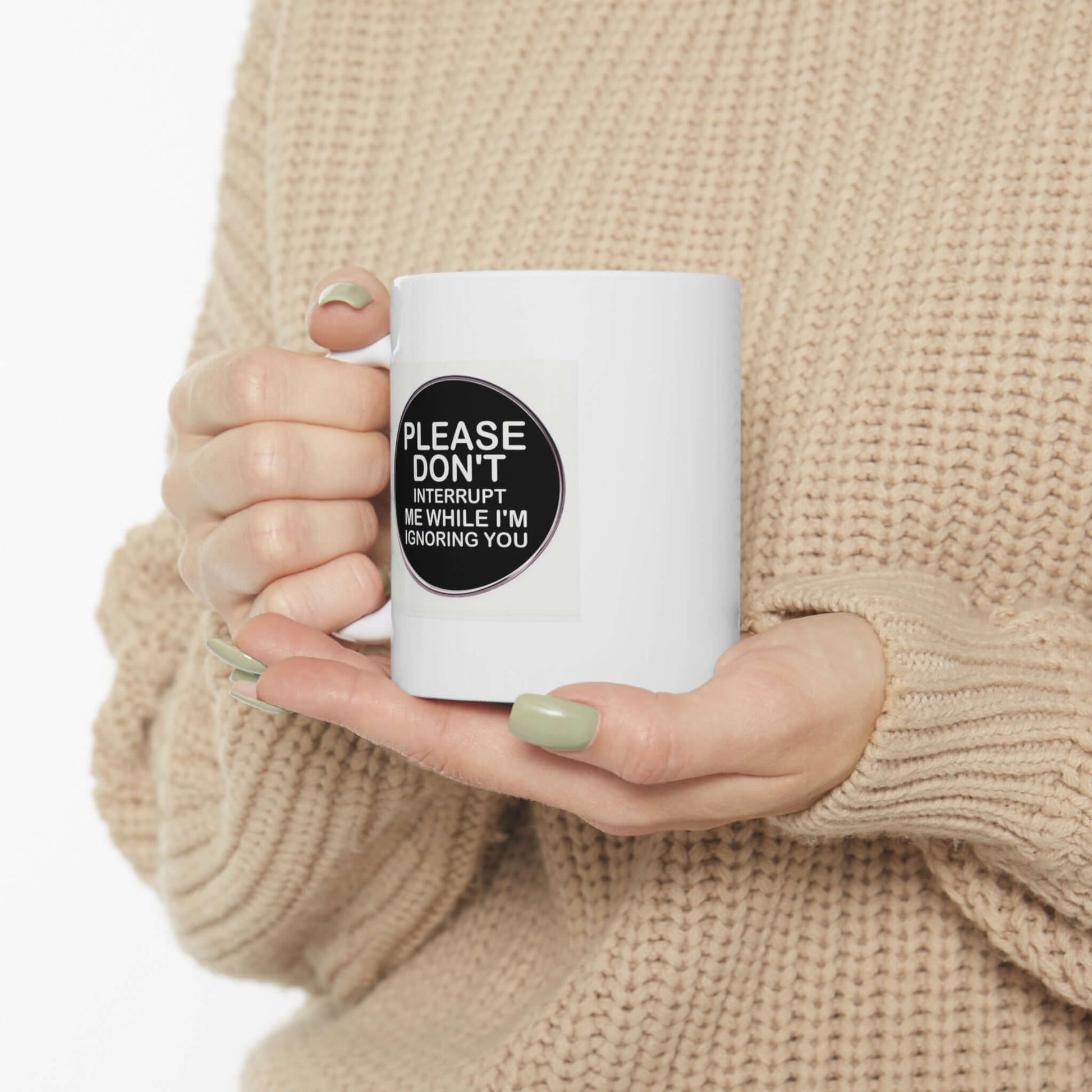 Sarcastic Coffee Mug – ‘PLEASE DON’T INTERRUPT ME WHILE I’M IGNORING YOU’ - Chopolino