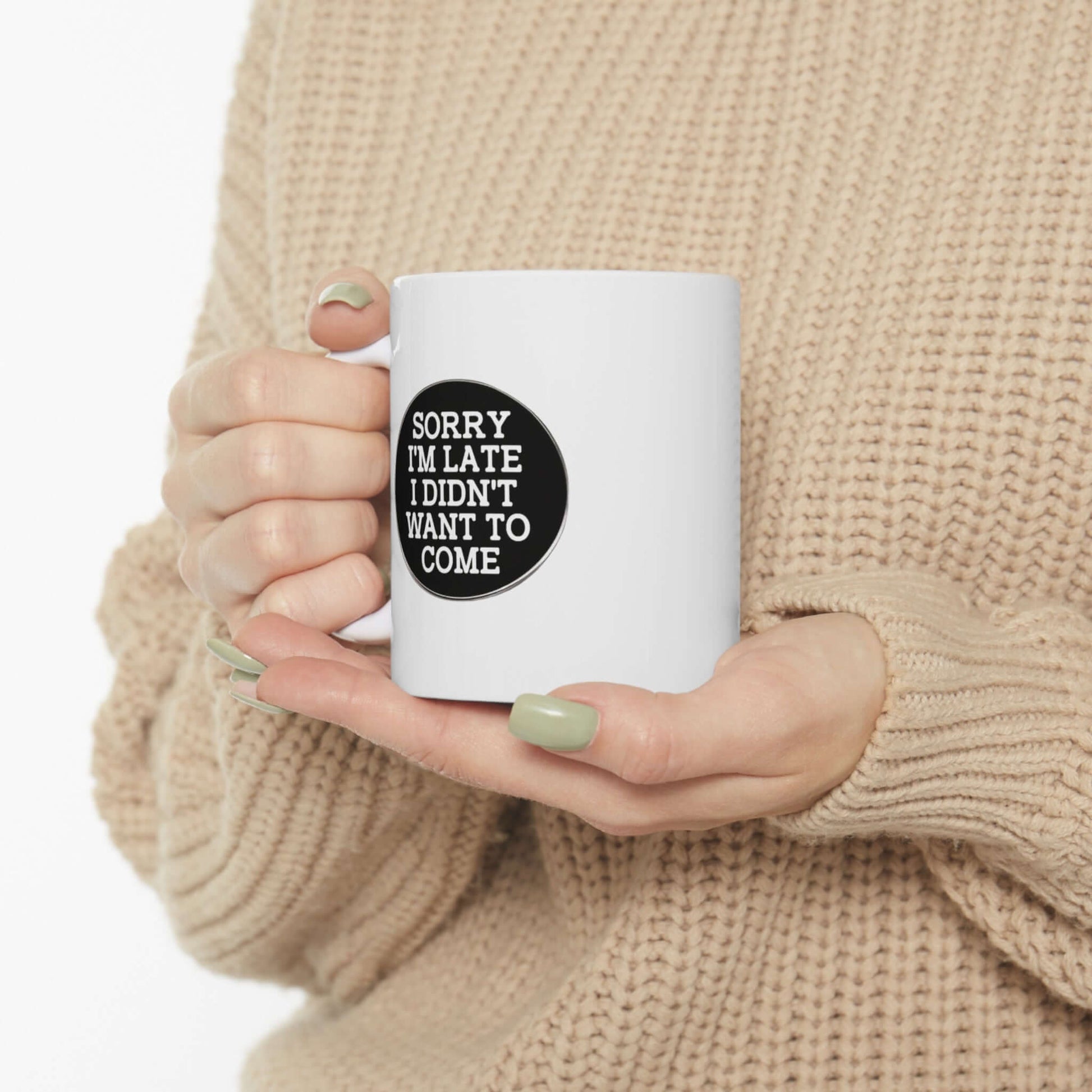 Sorry I’m Late Humorous Coffee Mug – Perfect for Gifting - Chopolino