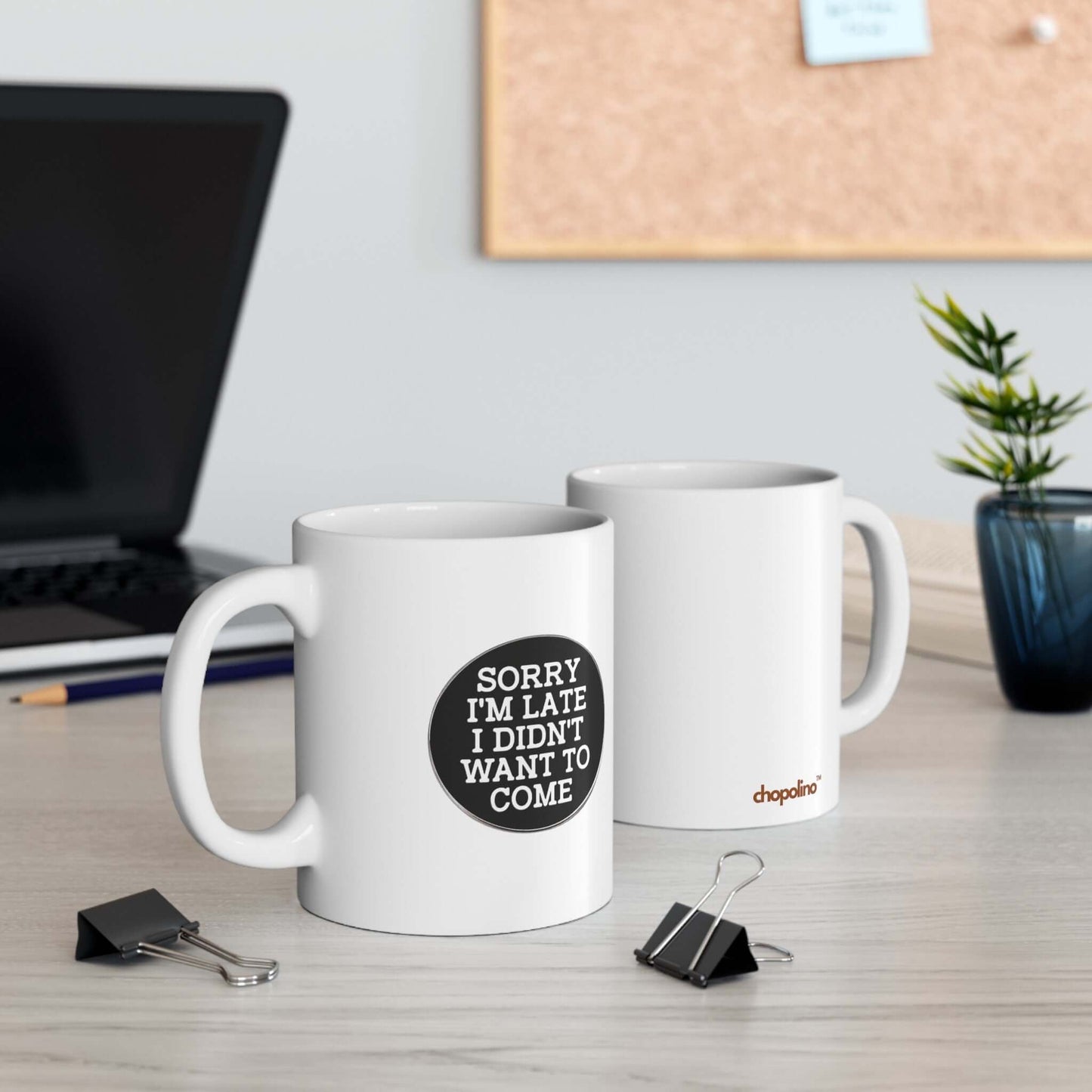 Sorry I’m Late Humorous Coffee Mug – Perfect for Gifting - Chopolino